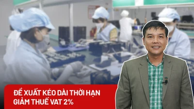 Đề xuất kéo dài thời hạn giảm thuế VAT 2%