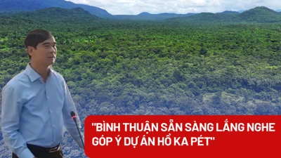 Bí thư tỉnh ủy Dương Văn An: 'Bình Thuận sẵn sàng lắng nghe góp ý về dự án hồ Ka Pét'