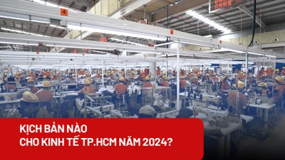 Kịch bản nào cho tăng trưởng kinh tế TP.HCM năm 2024? 