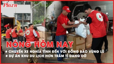 Nóng hôm nay: Chuyến xe nghĩa tình đến với đồng bào vùng lũ; Dự án khu du lịch hơn trăm tỉ hoang phế, dang dở