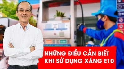 Hiểu đúng về xăng E10 để sử dụng hiệu quả và an toàn