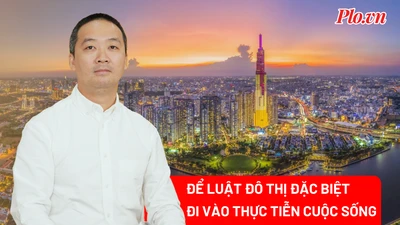 Luật Đô thị đặc biệt: Làm sao để không còn 'đặc thù trên giấy'?