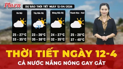 Dự báo thời tiết ngày 12-4: Bắc Bộ và Nam Bộ đều có nắng nóng gay gắt