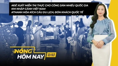 Nóng hôm nay: Đề xuất miễn thị thực cho công dân nhiều quốc gia nhập cảnh vào VN