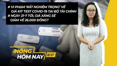 Nóng hôm nay: Vi phạm ‘rất nghiêm trọng’ về giá kit test COVID-19 tại Bộ Tài chính