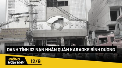 Nóng hôm nay: Xác định danh tính 32 nạn nhân vụ cháy quán karaoke ở Bình Dương