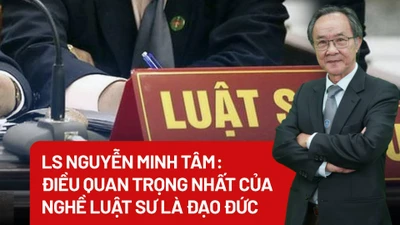 LS Nguyễn Minh Tâm: Điều quan trọng nhất của nghề luật sư là đạo đức