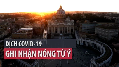 Nóng từ vùng dịch: Đằng sau sự bùng phát COVID-19 tại Ý