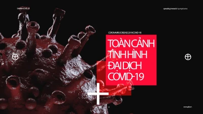 Video: Toàn cảnh tình hình đại dịch COVID-19 ngày 16-4