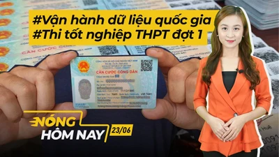 Nóng hôm nay: Vận hành dữ liệu quốc gia; Lịch thi tốt nghiệp THPT đợt 1