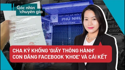 Cha ký khống ‘giấy thông hành’, con đăng Facebook: Chuyện gì có thể xảy ra?