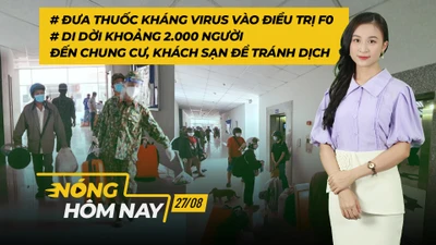 Nóng hôm nay: Thuốc kháng virus cho F0; Bàn về mô hình dự báo dịch