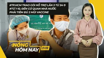Nóng hôm nay: TP.HCM dự kiến trao gói hỗ trợ lần 3 từ 24-9