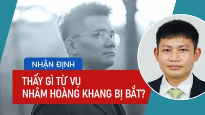 Chuyên gia pháp lý mổ xẻ vụ Nhâm Hoàng Khang bị bắt