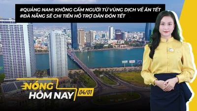 Nóng hôm nay: Đà Nẵng sẽ chi tiền hỗ trợ cho thôn, tổ dân phố đón Tết