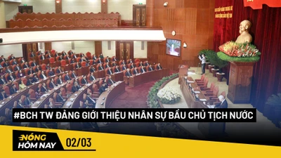 Nóng hôm nay: Ban Chấp hành Trung ương Đảng giới thiệu nhân sự để bầu Chủ tịch nước