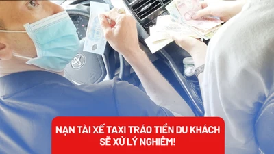 Nạn tài xế taxi tráo tiền ở TP.HCM: Thanh tra Sở GTVT nói gì?