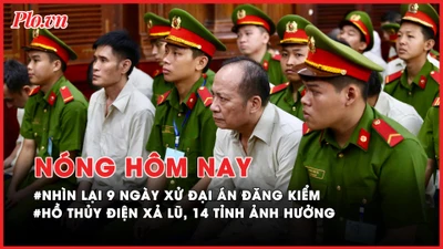 Nóng hôm nay: Nhìn lại 9 ngày xử đại án đăng kiểm; Vì sao nguyên Trưởng ban quản lý Khu nông nghiệp Công nghệ cao TP.HCM bị bắt?