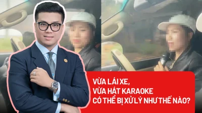 Vừa lái xe vừa hát karaoke, người phụ nữ có thể đối diện hình phạt nào?