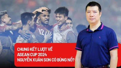 Chung kết ASEAN Cup 2024: Lối chơi nào phù hợp cho tuyển Việt Nam với vai trò của Nguyễn Xuân Son?