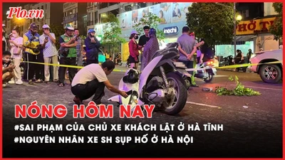 Nóng hôm nay: Nhiều sai phạm trong vụ lật xe khách ở Hà Tĩnh; Nguyên nhân xe SH sụp hố ở Hà Nội