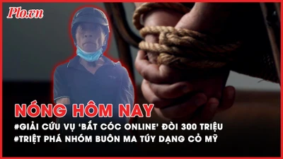 Nóng hôm nay: Giải cứu nạn nhân vụ ‘bắt cóc online’ đòi 300 triệu; Bắt nhóm buôn ma túy dạng cỏ Mỹ lớn nhất từ trước đến nay