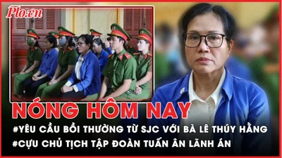 Nóng hôm nay 27-9: Yêu cầu bồi thường từ công ty SJC với bà Lê Thúy Hằng; Cựu Chủ tịch Tập đoàn Tuấn Ân lãnh án