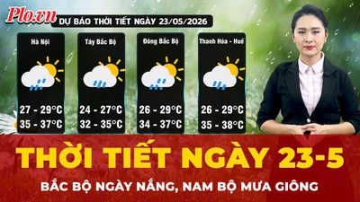 Thời tiết ngày 23-5: Bắc Bộ ngày nắng, Nam Bộ mưa giông