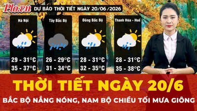 Thời tiết ngày 20-6: Bắc Bộ nắng nóng, Nam Bộ chiều tối mưa giông
