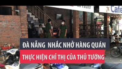 Đà Nẵng: Vất vả nhắc hàng quán thực hiện chỉ thị của Thủ tướng