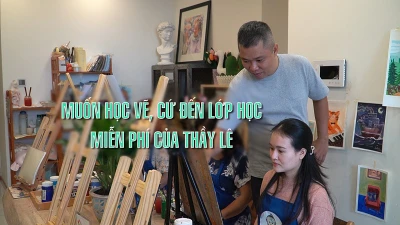 Muốn học vẽ, cứ đến lớp học miễn phí của thầy Lê 