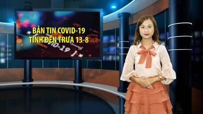 Bản tin tổng hợp COVID-19 tính đến trưa ngày 13-8