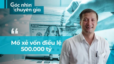 Hiểu sao về 'siêu doanh nghiệp' đăng ký vốn điều lệ 500.000 tỷ?