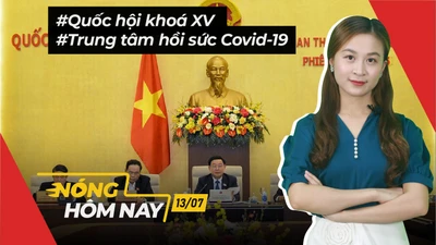 Nóng hôm nay: Cơ cấu Quốc hội khoá XV; Trung tâm hồi sức covid-19