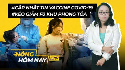 Nóng hôm nay: Thêm vaccine ngừa COVID-19; Kéo giảm F0 khu phong toả