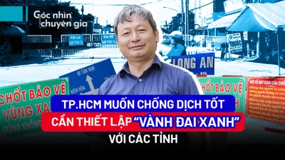 Góc nhìn chuyên gia: ‘Vành đai xanh’ chống dịch