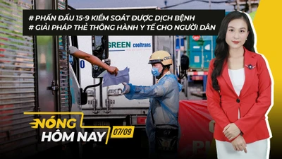 Nóng hôm nay: Đến 15-9, phấn đấu kiểm soát được dịch toàn quốc