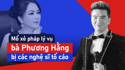 Chuyên gia pháp lý mổ xẻ vụ bà Phương Hằng bị các nghệ sĩ tố cáo