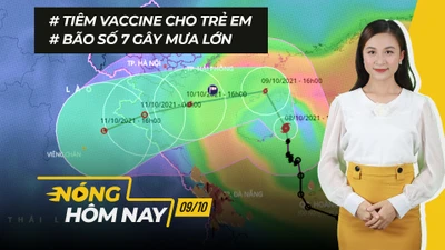 Nóng hôm nay: Vaccine cho trẻ em; Bão số 7 gây mưa diện rộng