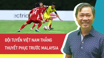 Video: Chuyên gia nói gì về chiến thắng 3-0 của tuyển Việt Nam trước Malaysia?