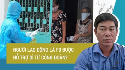 Video: Người lao động là F0 được hỗ trợ gì từ công đoàn?