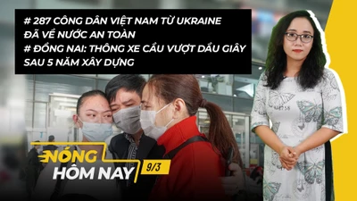 Nóng hôm nay: 287 công dân Việt Nam từ Ukraine đã về nước an toàn