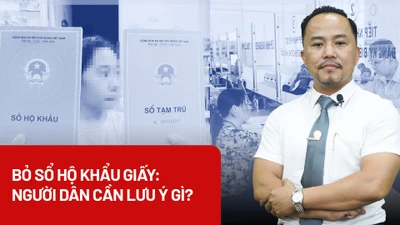 Bỏ sổ hộ khẩu giấy: Người dân cần lưu ý gì?