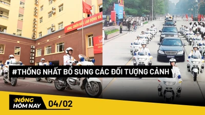 Nóng hôm nay: Chính phủ thống nhất việc bổ sung các đối tượng cảnh vệ