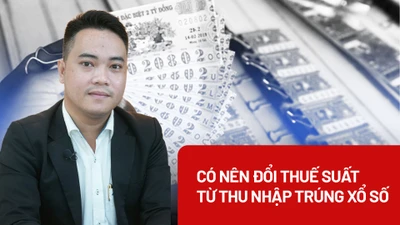 Nên hay không thay đổi thuế suất từ thu nhập trúng xổ số?