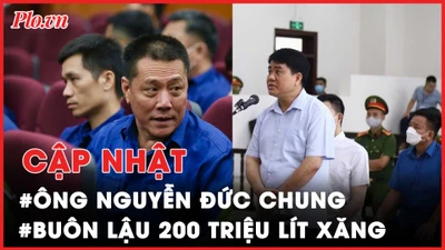 Điểm nóng tố tụng: Vụ ông Nguyễn Đức Chung; 200 triệu lít xăng lậu; Bán nhà siêu tốc