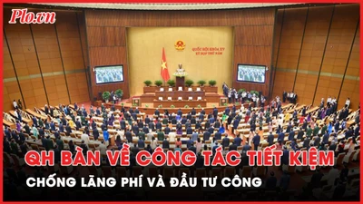 Nóng hôm nay: Quốc hội bàn về công tác tiết kiệm, chống lãng phí