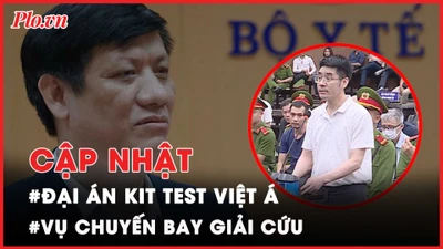 Điểm nóng tố tụng: Chuyển biến chính 2 đại án kit test Việt Á và chuyến bay giải cứu