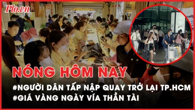Nóng hôm nay: Sân bay tấp nập đón khách trở lại TP.HCM; Vàng miếng SJC giảm loạn xạ