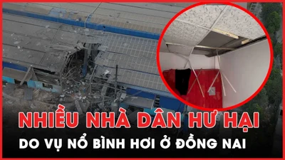 Video: Nhiều nhà dân hư hại trong vụ nổ bình hơi làm 13 người thương vong ở Đồng Nai